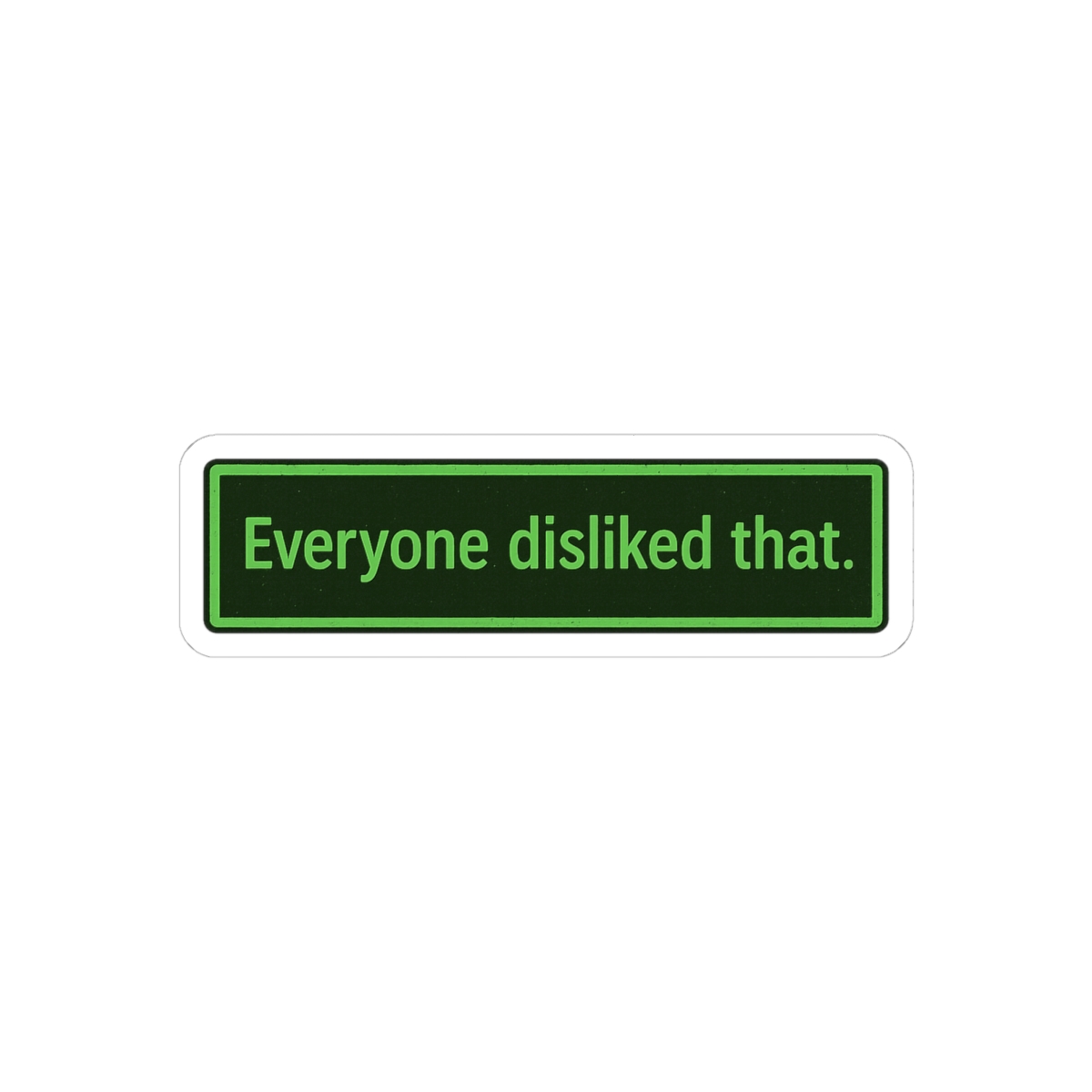 Everyone Disliked That Funny Sticker | Bold Meme Decal